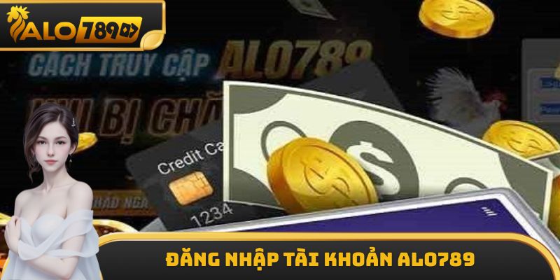 Đăng nhập vào tài khoản tại web chính thức ALO789