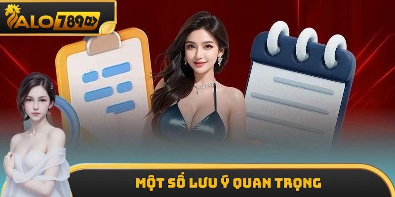 Một số lưu ý quan trọng 