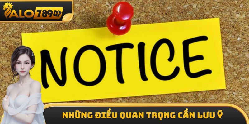 Những điều quan trọng cần lưu ý khi đăng ký tài khoản cá cược