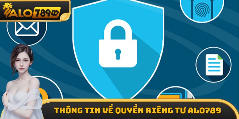 Thông tin về quyền riêng tư ALO789
